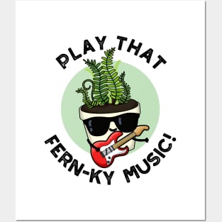 Play That Fern-ky Music Funny Plant Pun Posters and Art